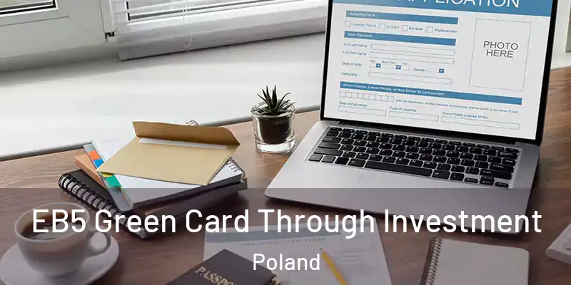  EB5 Green Card Through Investment Poland