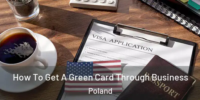  How To Get A Green Card Through Business Poland