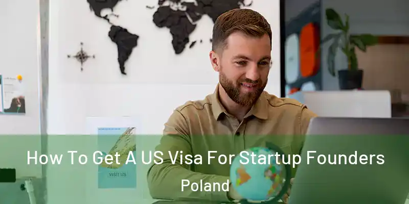  How To Get A US Visa For Startup Founders Poland