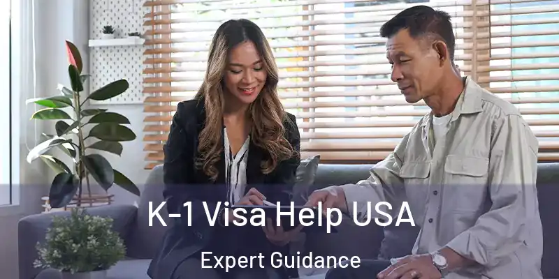  K-1 Visa Help USA Expert Guidance