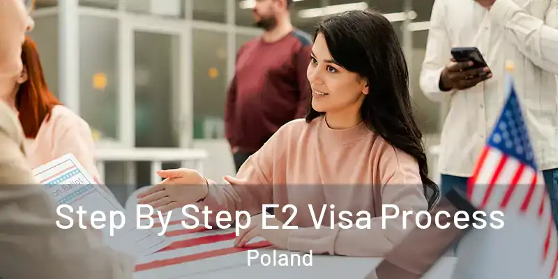  Step By Step E2 Visa Process Poland