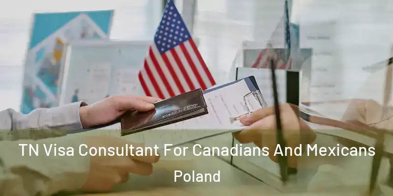 TN Visa Consultant For Canadians And Mexicans Poland